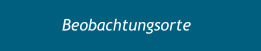 Beobachtungsorte